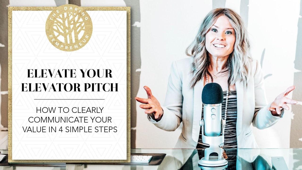 Elevate Your Elevator Pitch How to Clearly Communicate Your Value and Attract More Clients in 4 Easy Steps