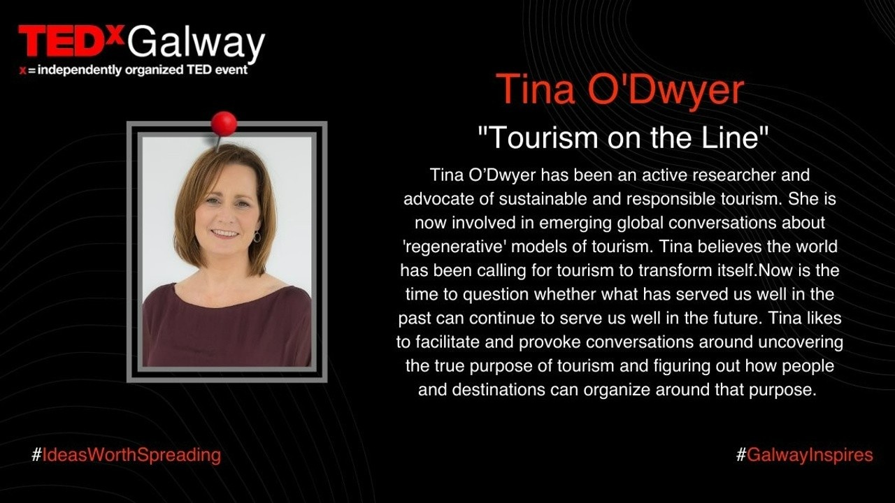 TEDx Galway November 2021 | Tina O'Dwyer "Tourism On The Line" | Regenerative and Sustainable Tourism