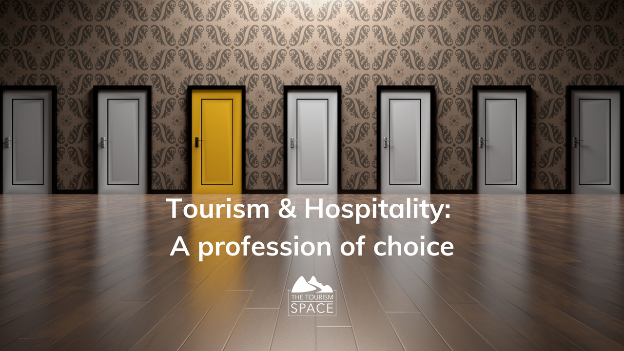 Tourism & Hospitality - a profession of choice from Tina O'Dwyer of The Tourism Space