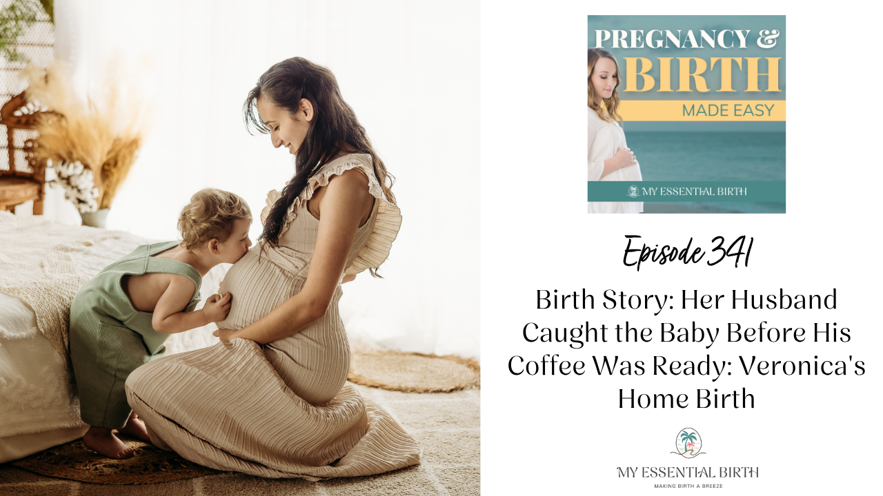 Episode 341: Birth Story: Her Husband Caught the Baby Before His Coffee Was Ready - Veronica's Unplanned Home Birth