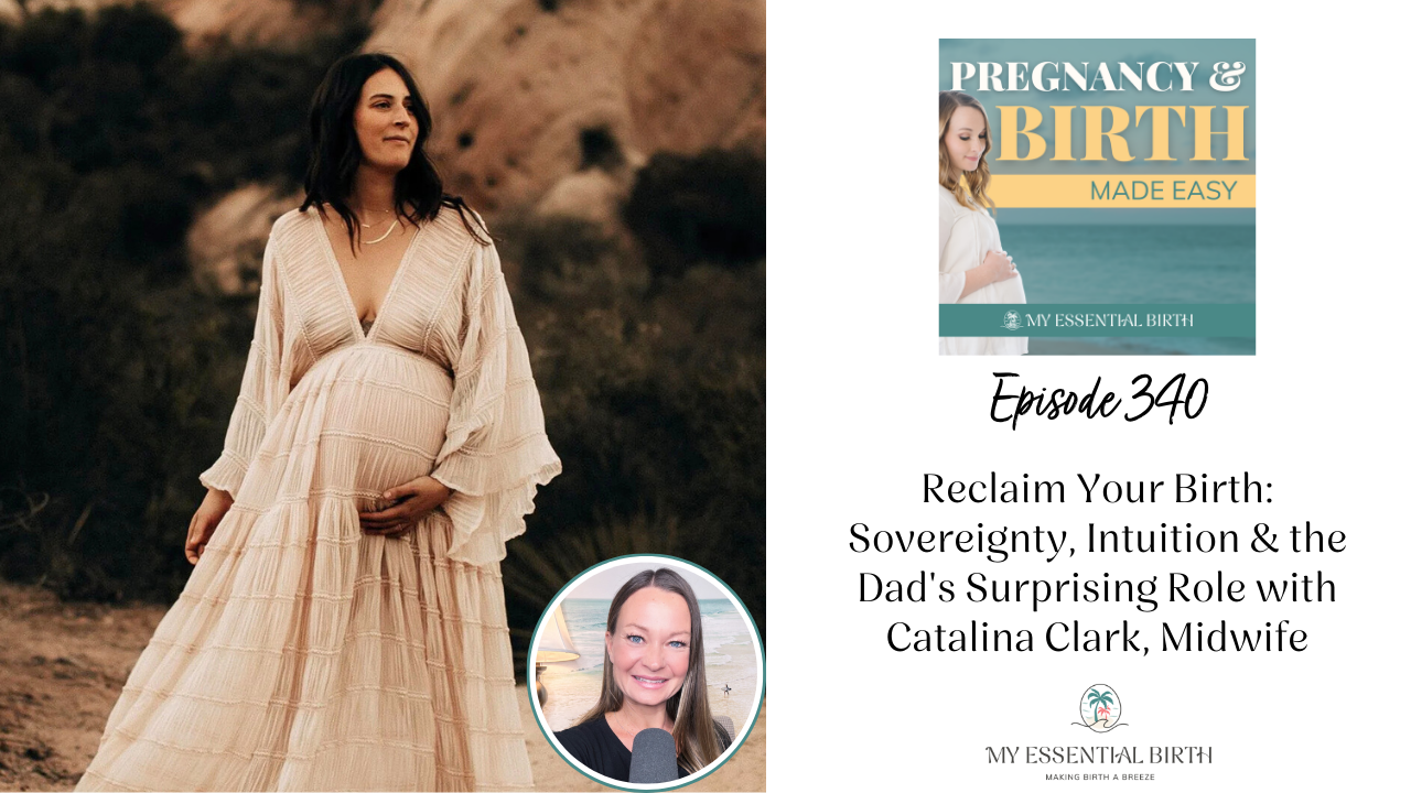 Episode 340: Episode 340: Reclaim Your Birth: Sovereignty, Intuition & the Dad's Surprising Role w/ Midwife, Catalina Clark