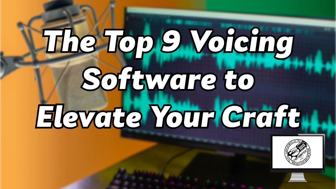 The Top 9 Voicing Software to Elevate Your Craft