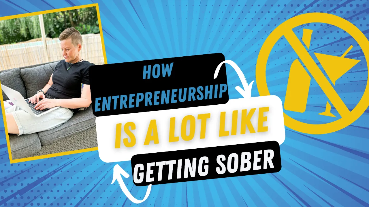 How entrepreneurship is a lot like getting sober