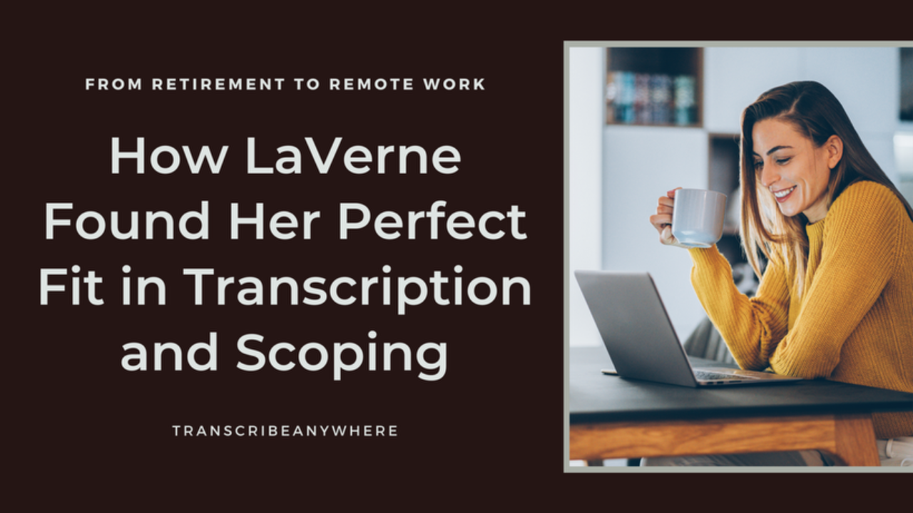 How LaVerne Found Her Perfect Fit in Transcription and Scoping