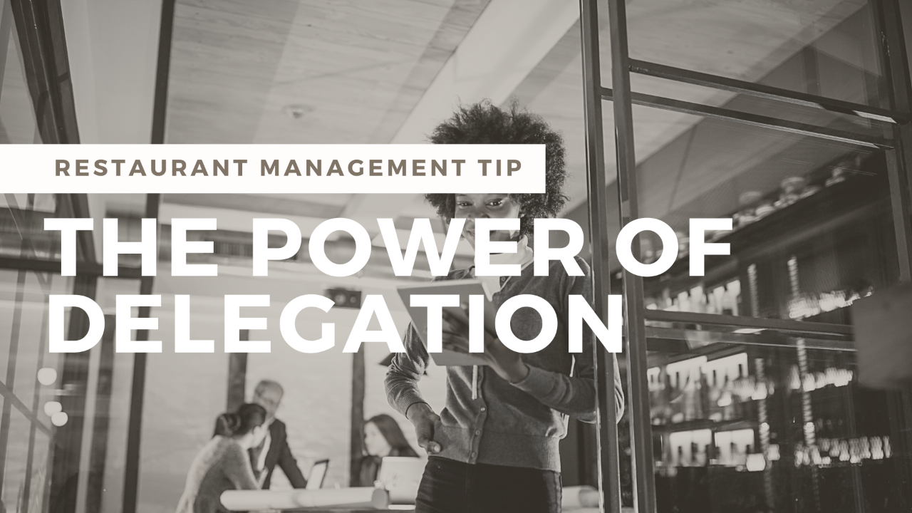 The Power of Delegation in Restaurant Management