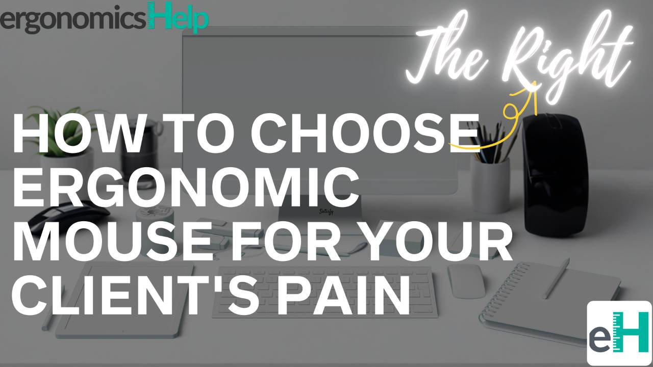 How to choose the right office ergonomic mouse for your client's pain