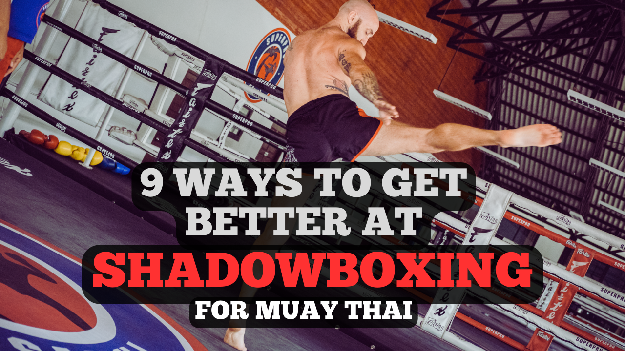 5 Shadow Boxing Tips To QUICKLY Improve Your Muay Thai Technique