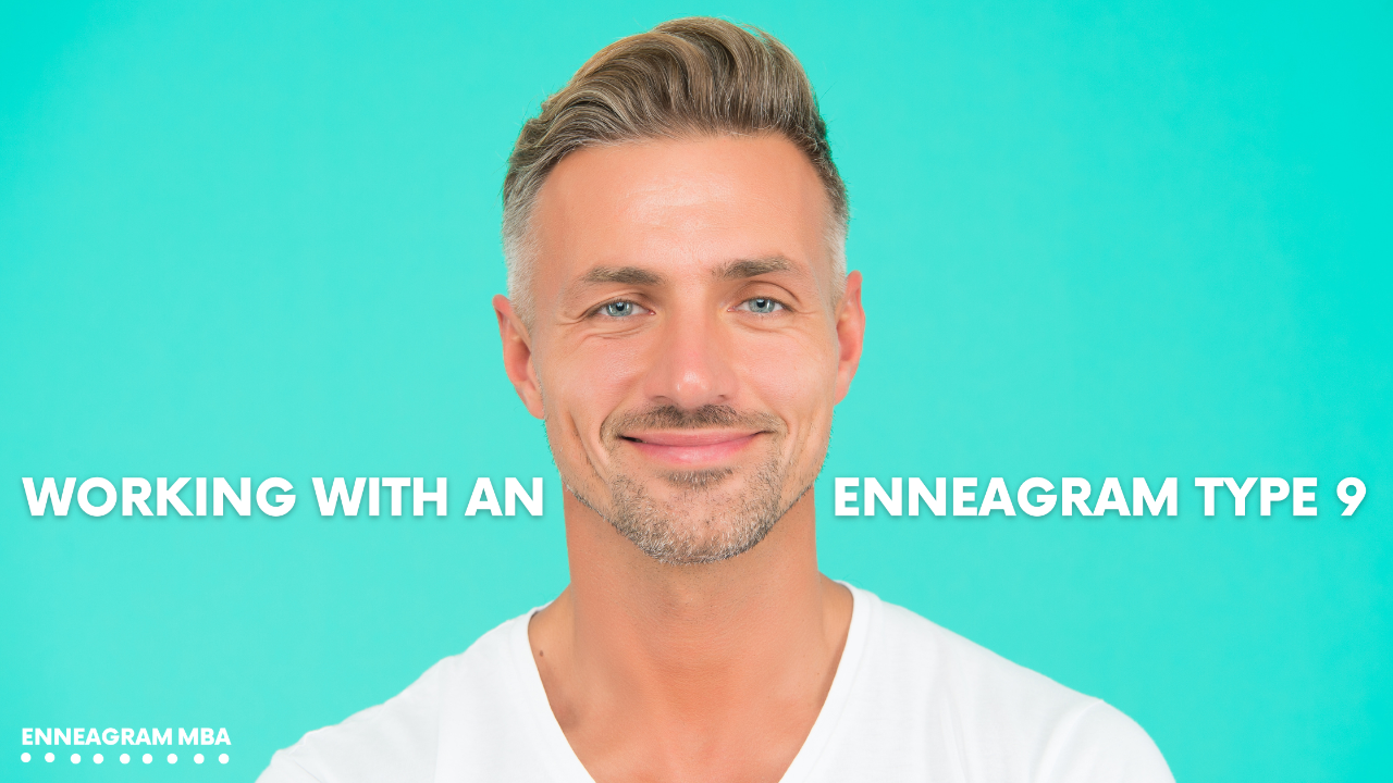 What to know about working with an Enneagram Type 9 