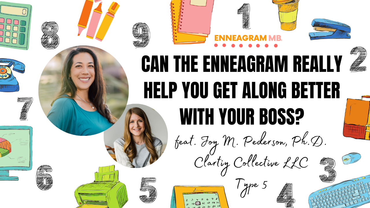 How you can use the Enneagram with your boss on the Enneagram MBA podcast with guest Joy Pederson founder of Clarity Collective LLC