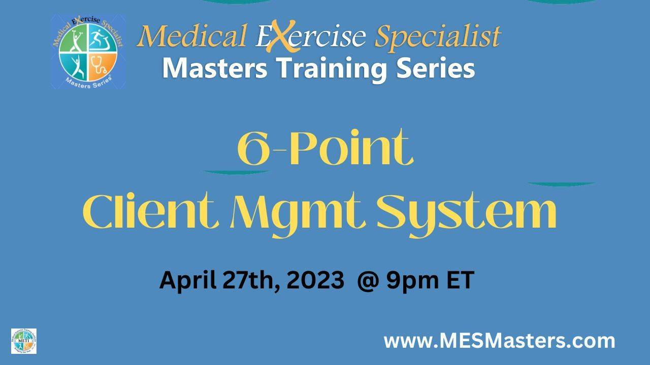 MES Masters - 6-Point Client Management System - April 27th