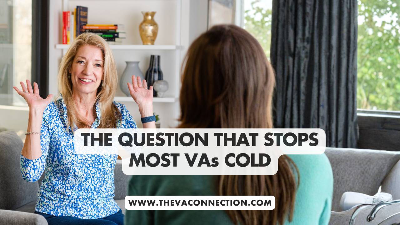 The VA Connection: The Question That Stops Most VAs Cold