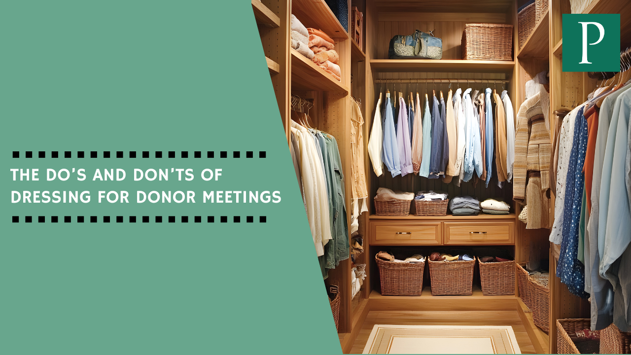 The Do’s and Don’ts of Dressing for Donor Meetings