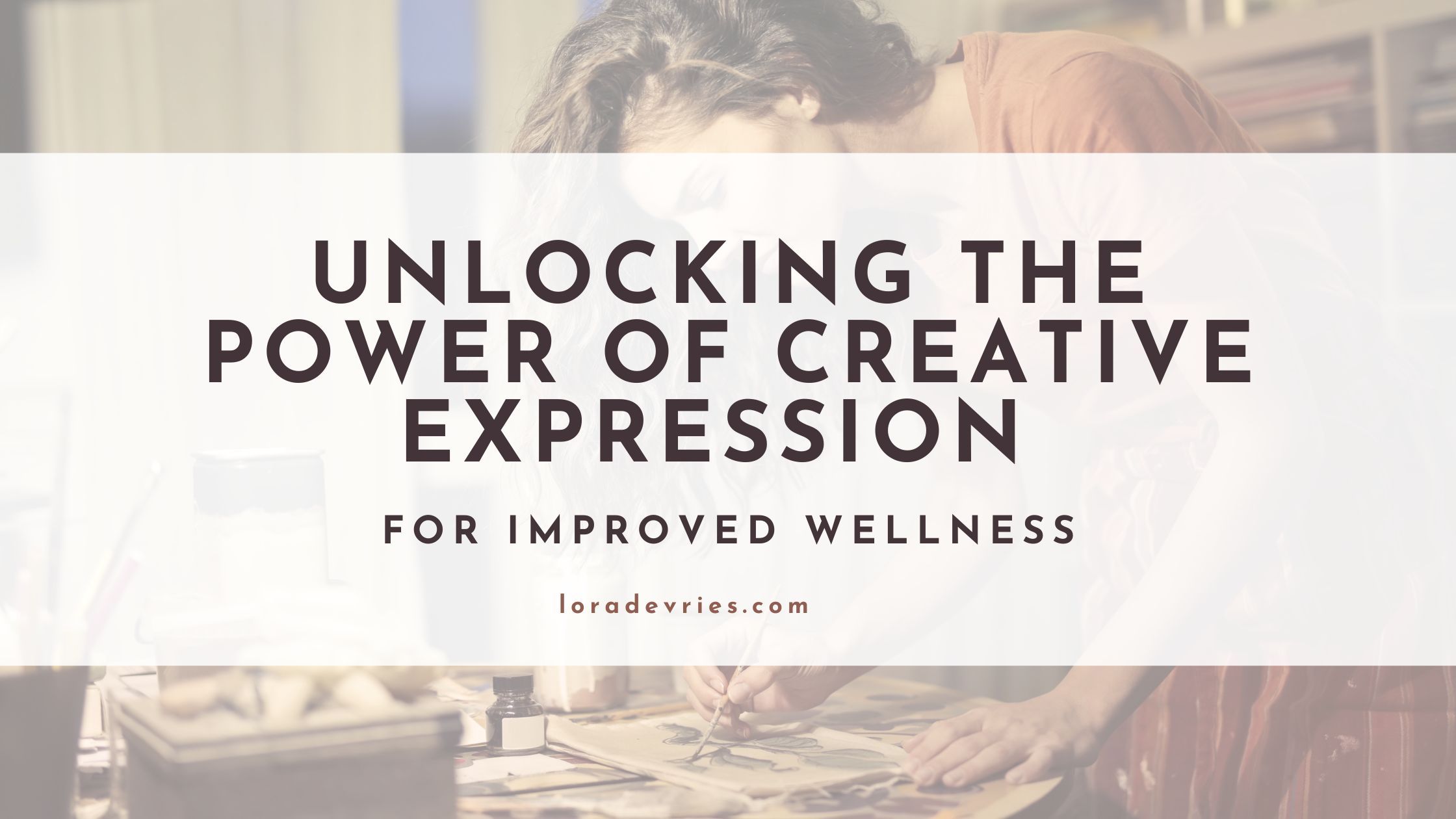 unlocking the power of creative expression for improved wellness. woman painting. learn how creative expression can help you life a more balanced lifestyle so you can be more emotionally healthy. 