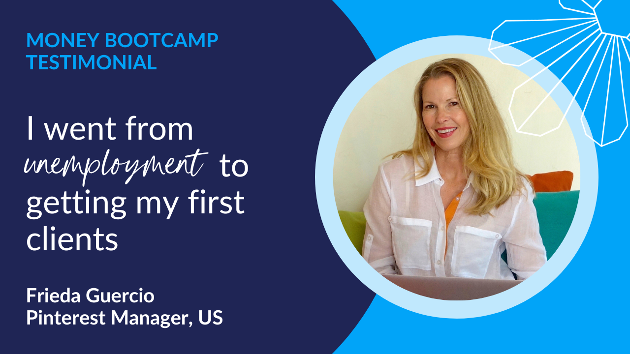 I went from unemployment to getting my first clients, thanks to Money Bootcamp