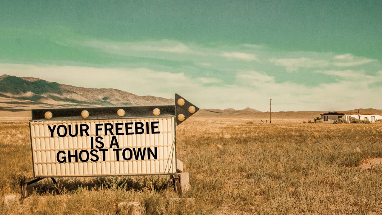 Desert roadside sign reading ‘Your freebie is a ghost town’, representing ineffective lead magnet and marketing strategy mistakes