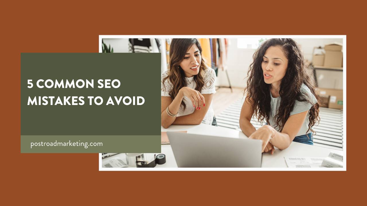 5 Common SEO Mistakes to Avoid by Erica L Waddell at Post Road Marketing