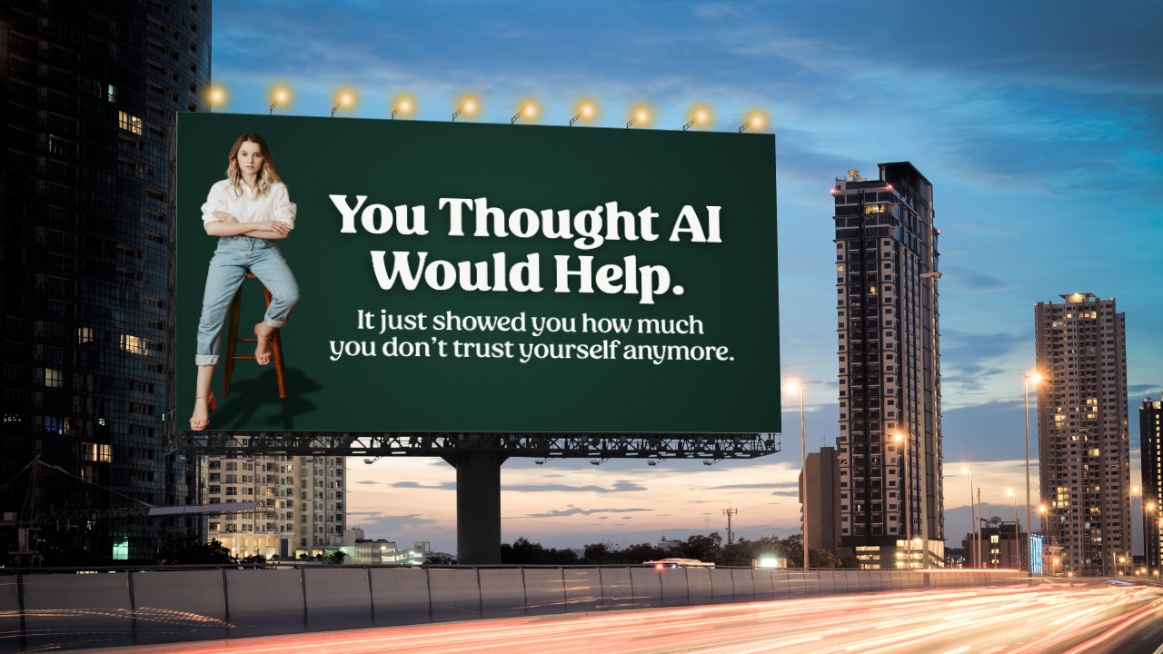 Large billboard displaying a message about AI and loss of clarity in content creation, featuring a woman seated confidently.