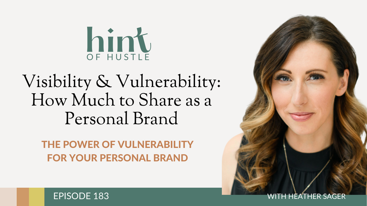 Hint of HUstle Ep 183: Visibility & Vulnerability: How Much to Share as a Personal Brand 