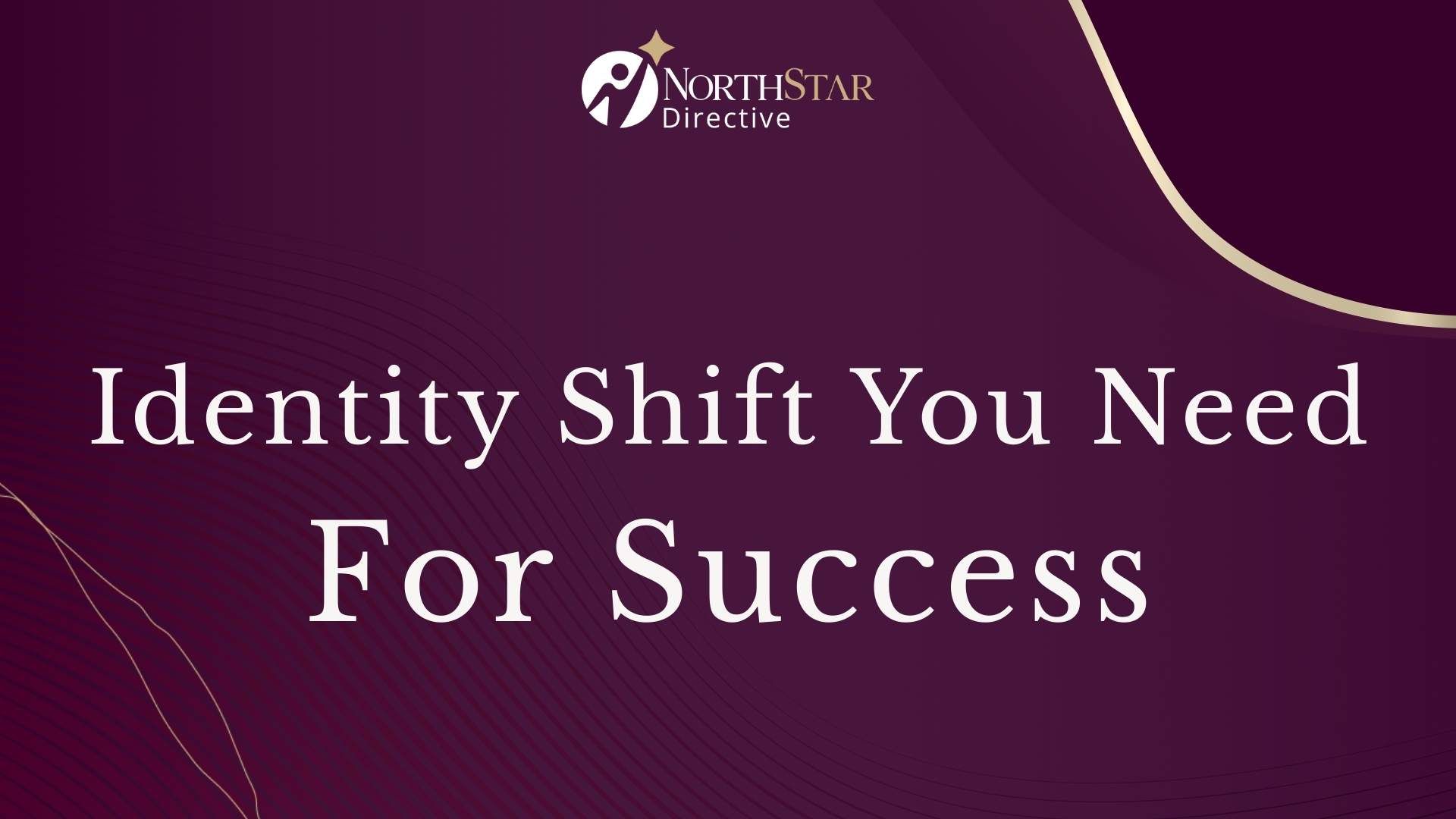 Identity Shift You Need For Success