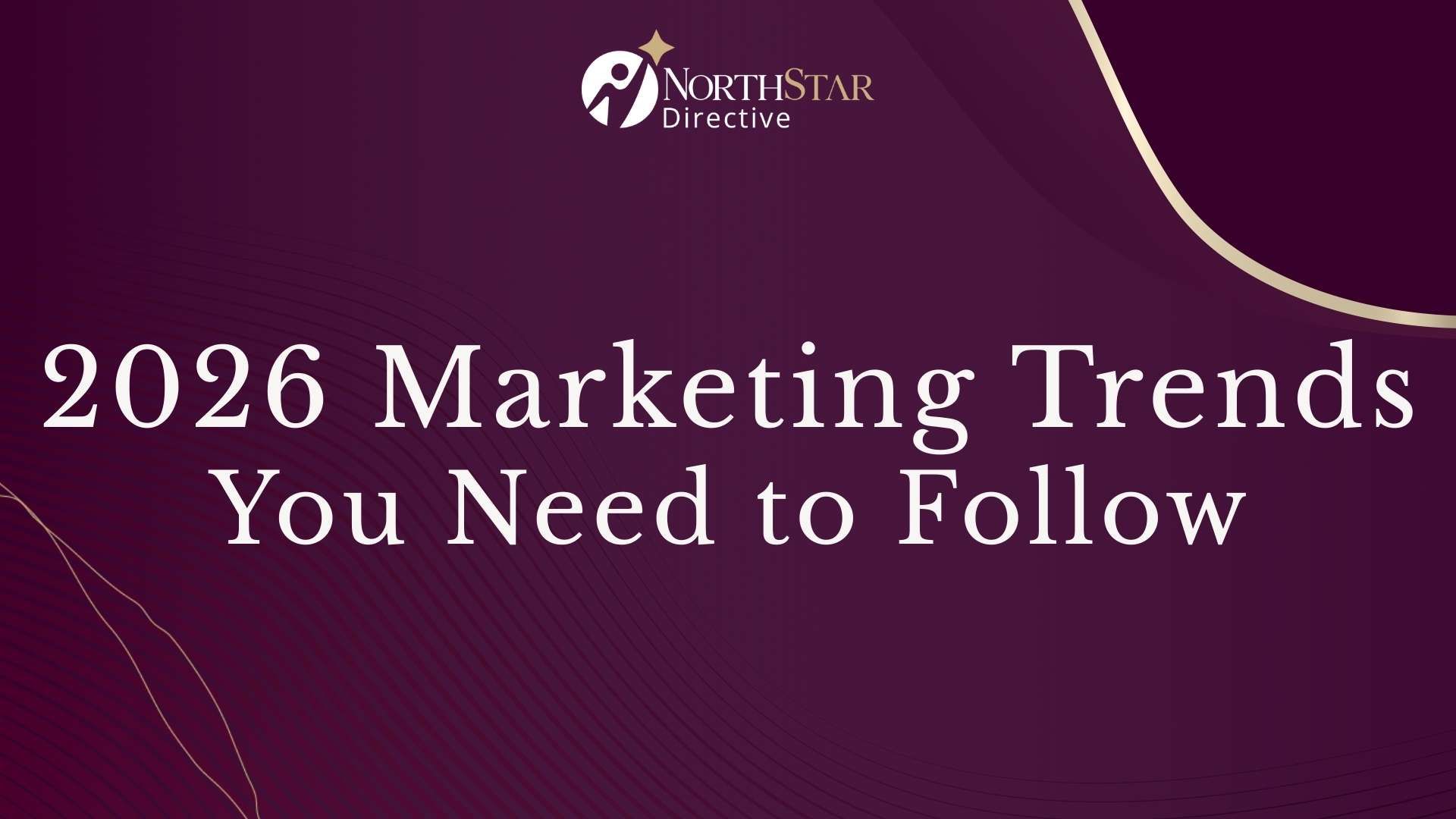 2026 Marketing Trends You Need to Follow