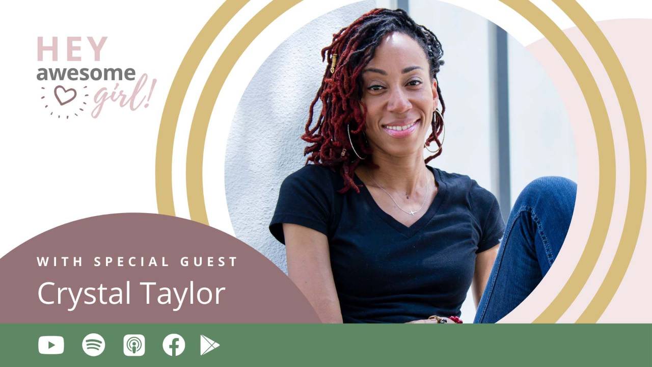 Hey Awesome Girl with Special Guest Crystal Taylor