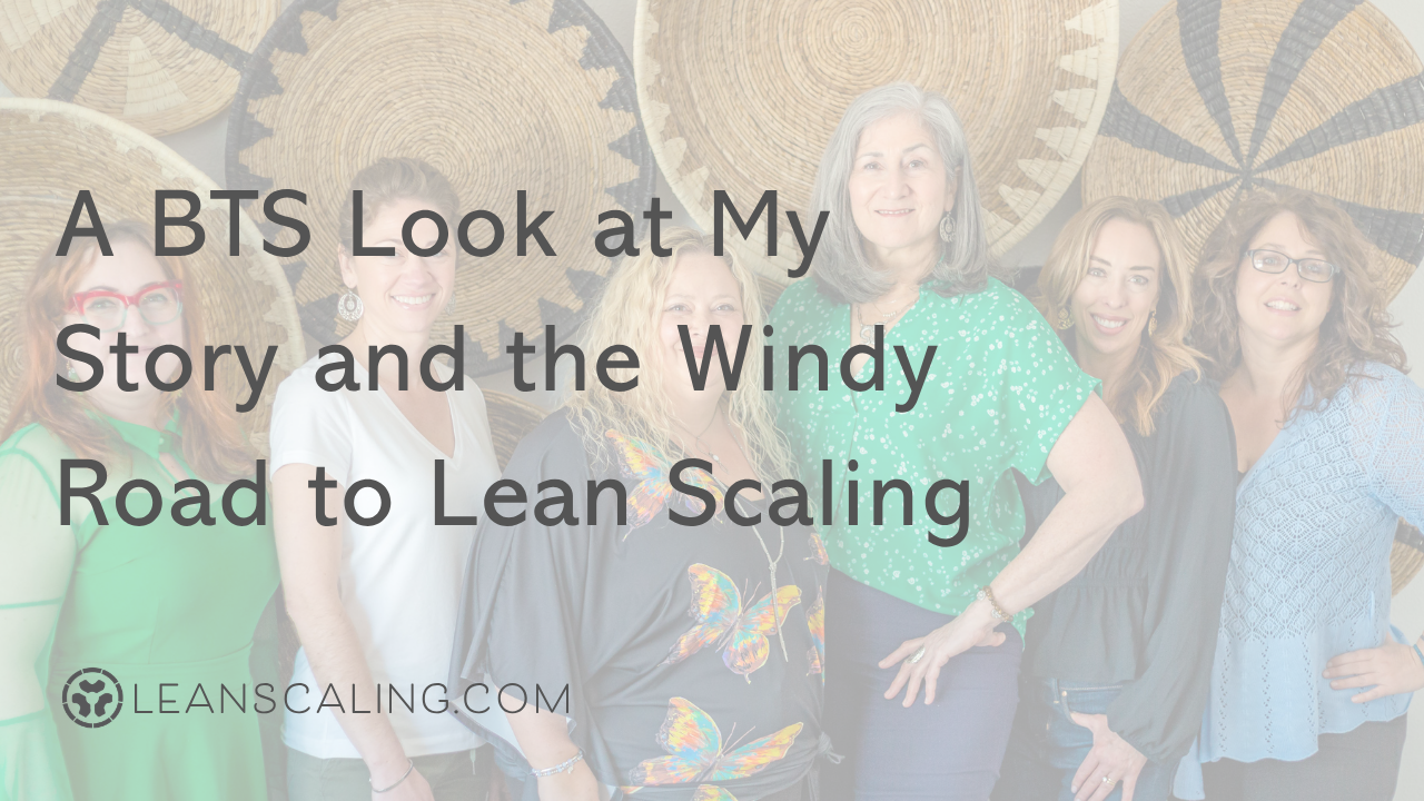 A BTS Look at My Story and the Windy Road to Lean Scaling