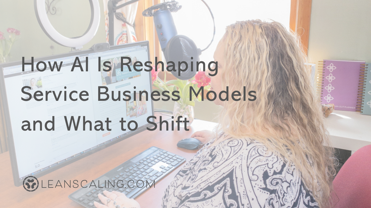 How AI Is Reshaping Service Business Models and What to Shift