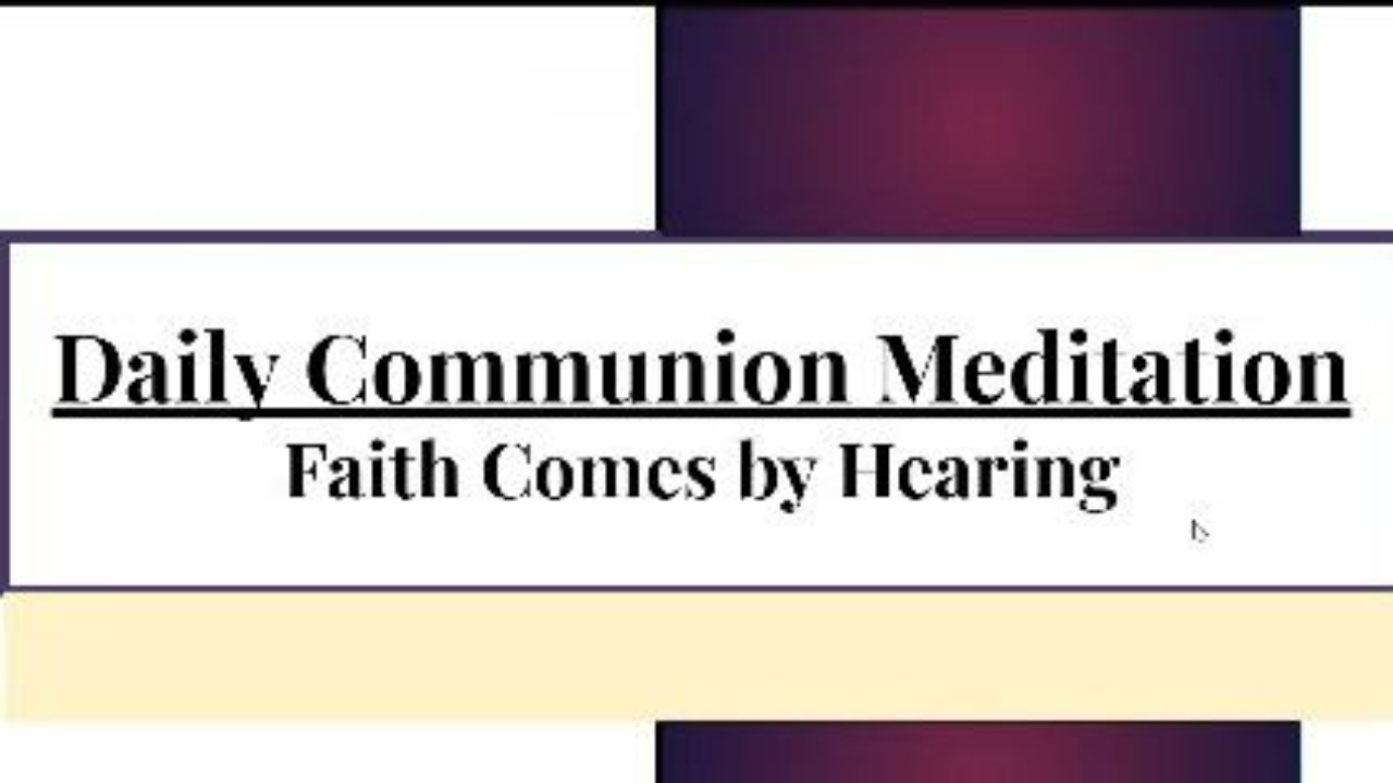 Faith comes by hearing