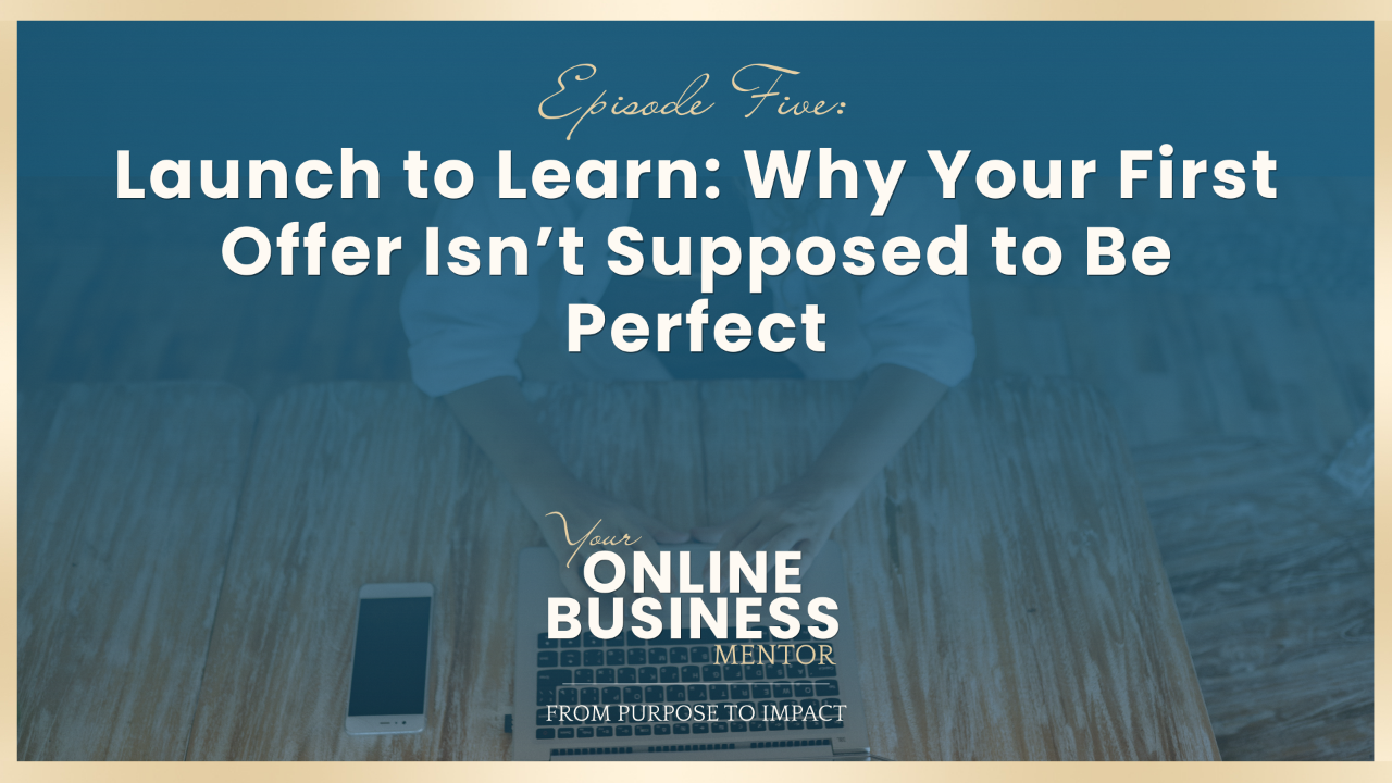 Launch to Learn: Why Your First Offer Isn't Supposed to be Perfect