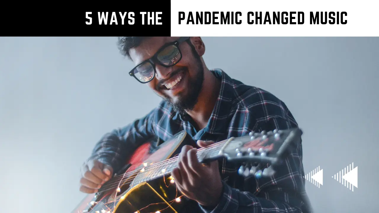 How the pandemic changed music 