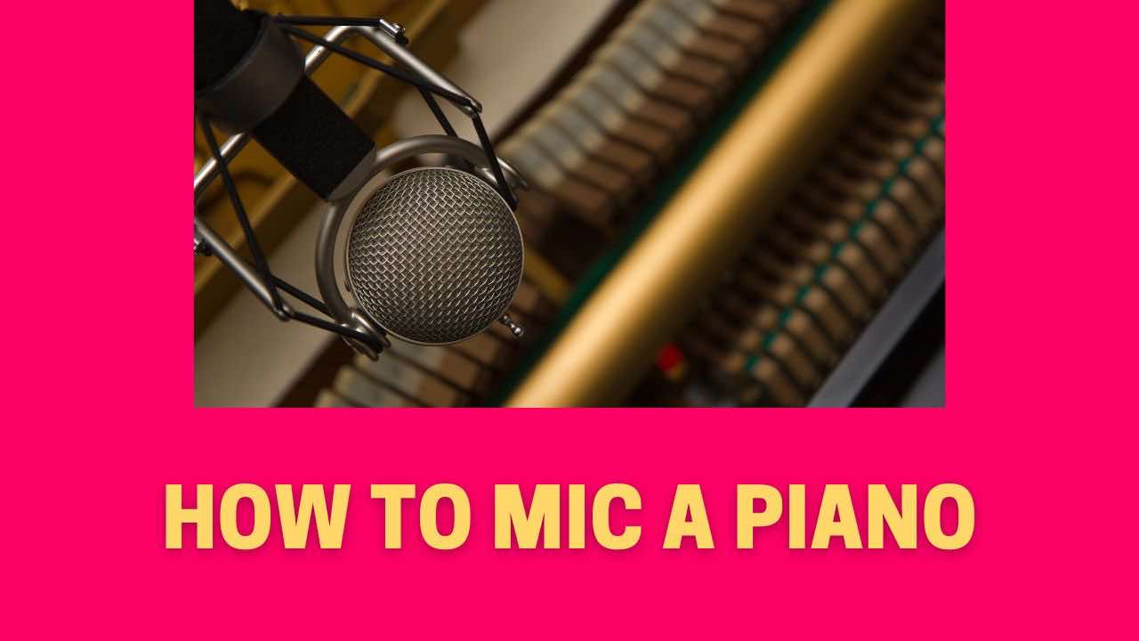 how to mic a piano