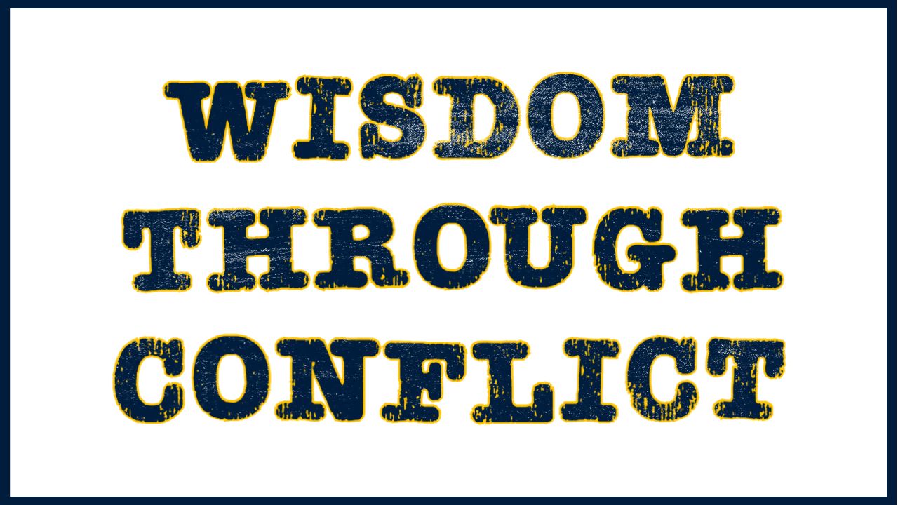 header that says "Wisdom Through Conflict"