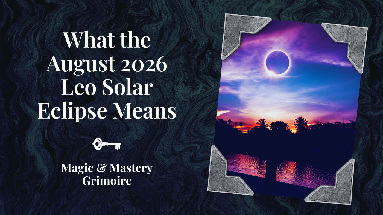 Blog cover image for “What the August 2026 Leo Solar Eclipse Means,” showing a total solar eclipse over a sunset landscape with silhouetted palm trees and water, framed in a mystical grimoire-style design.