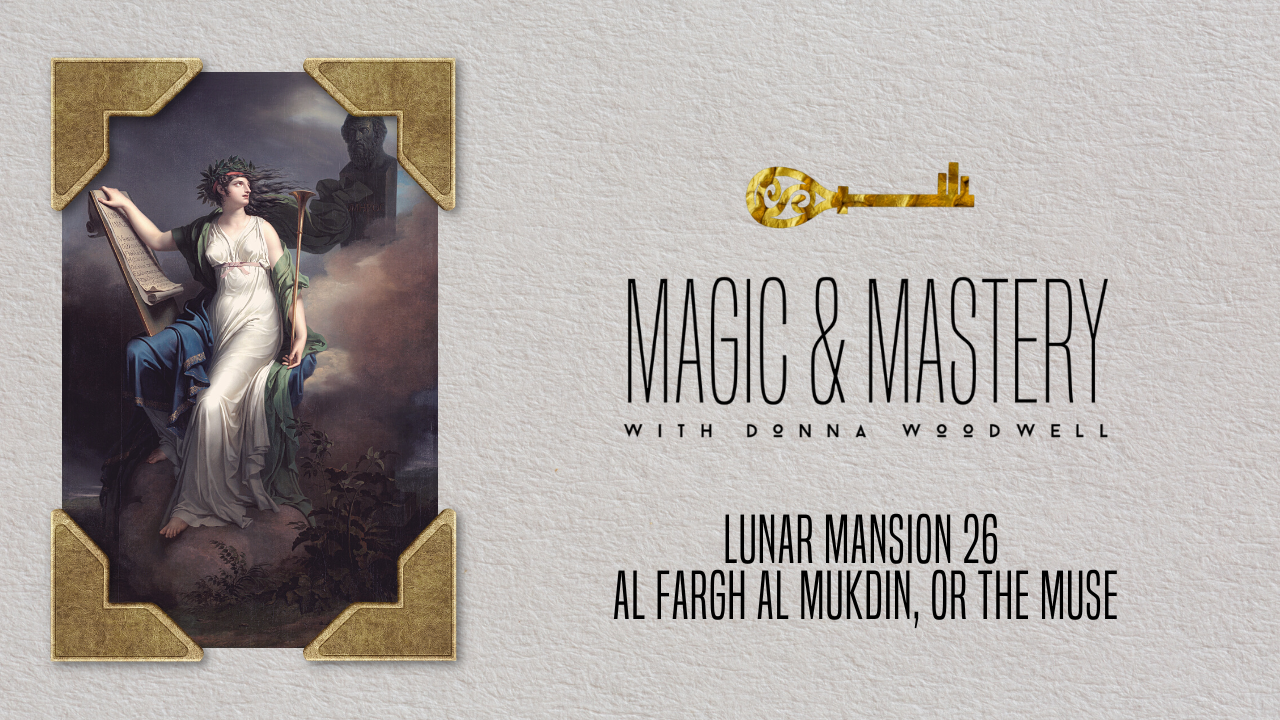 Lunar Mansion 26: Al Fargh al Mukdin, The Muse