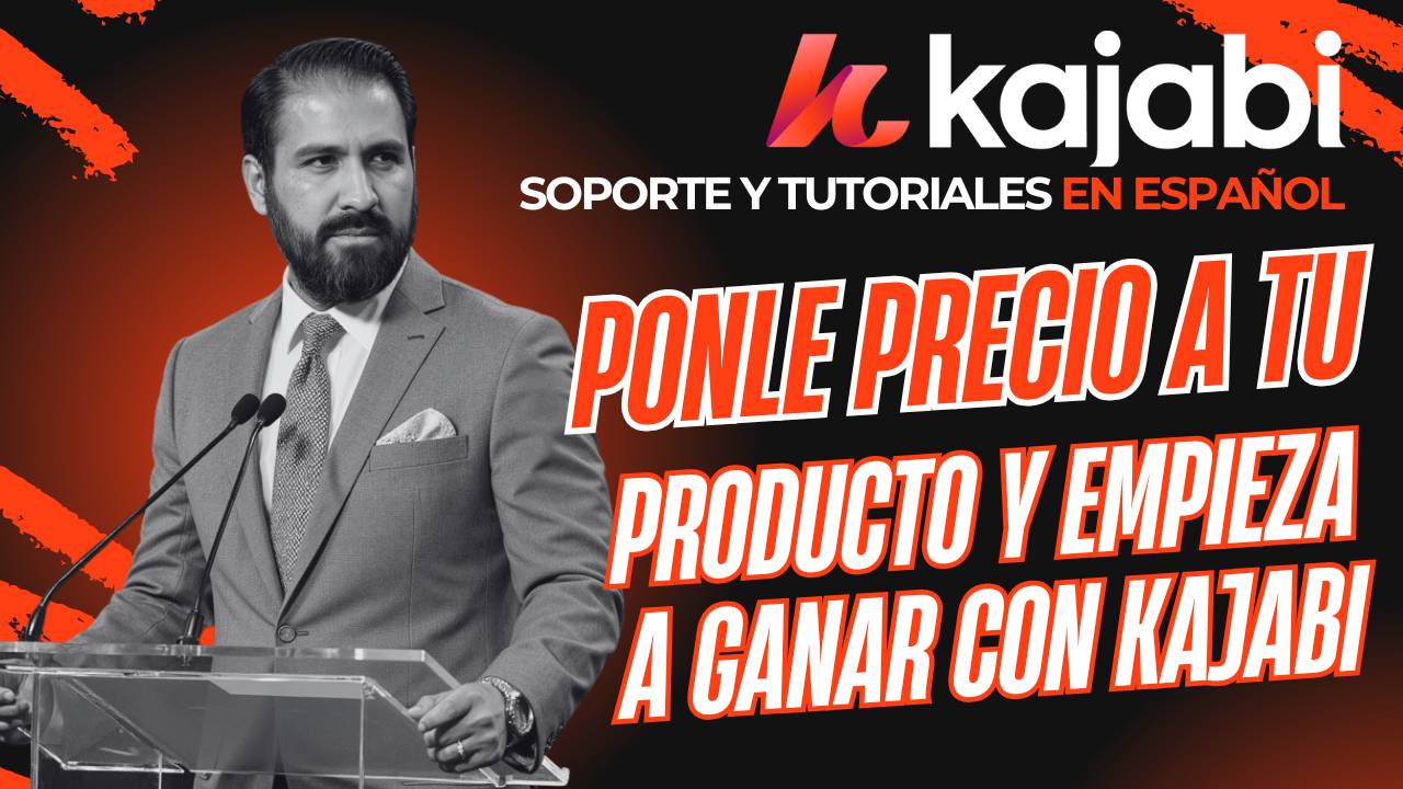 Ponle precio a tu producto y empieza a ganar con Kajabi