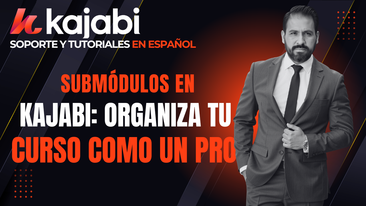 Cómo crear un submódulo en un curso de Kajabi (guía práctica en español)