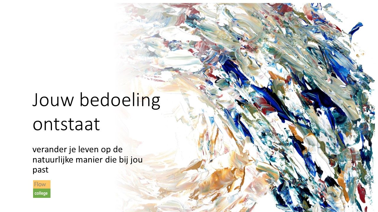 Flow college en De natuurlijke manier kun je starten zonder doel