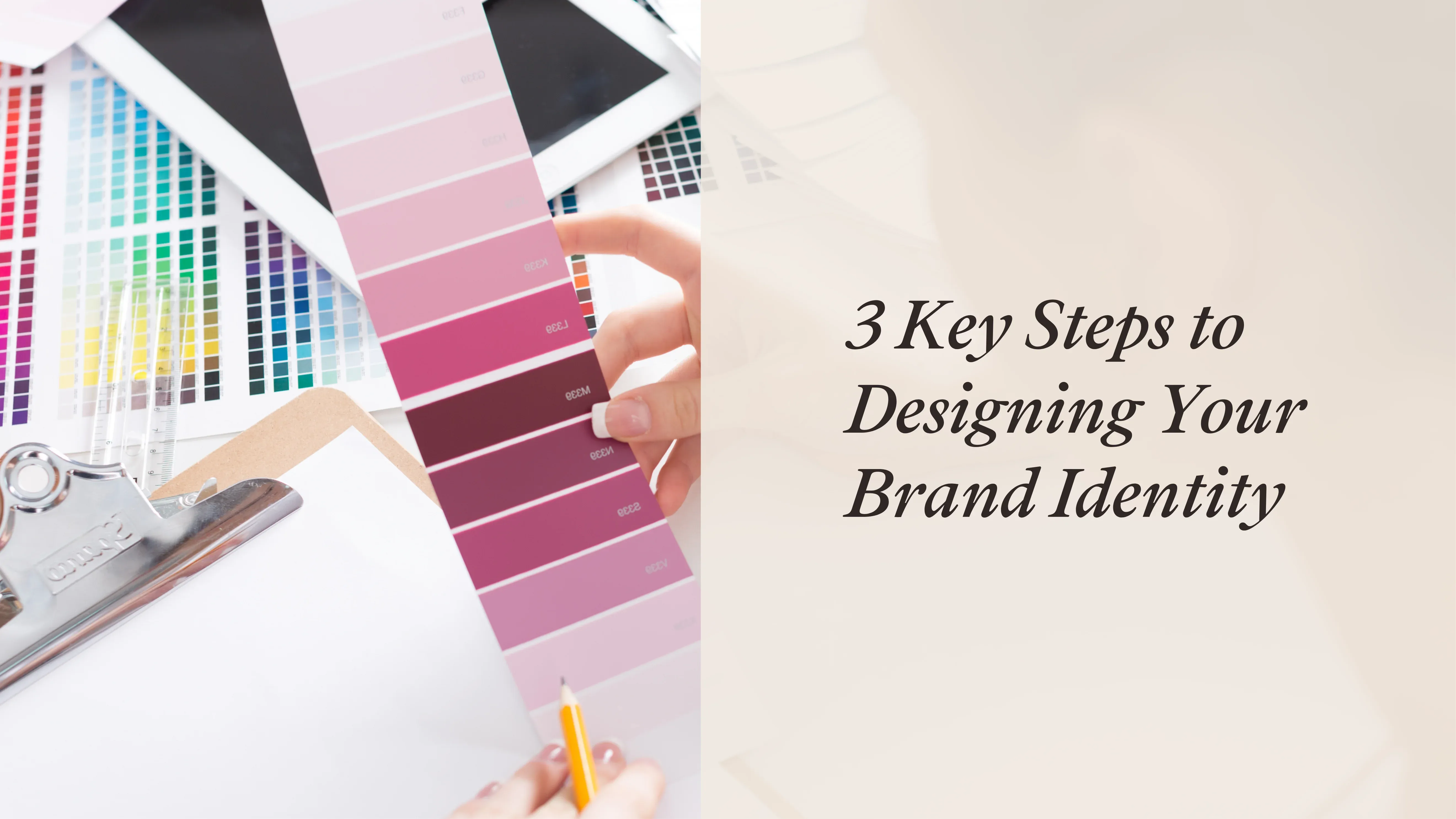 3 Key steps to designing your brand identity