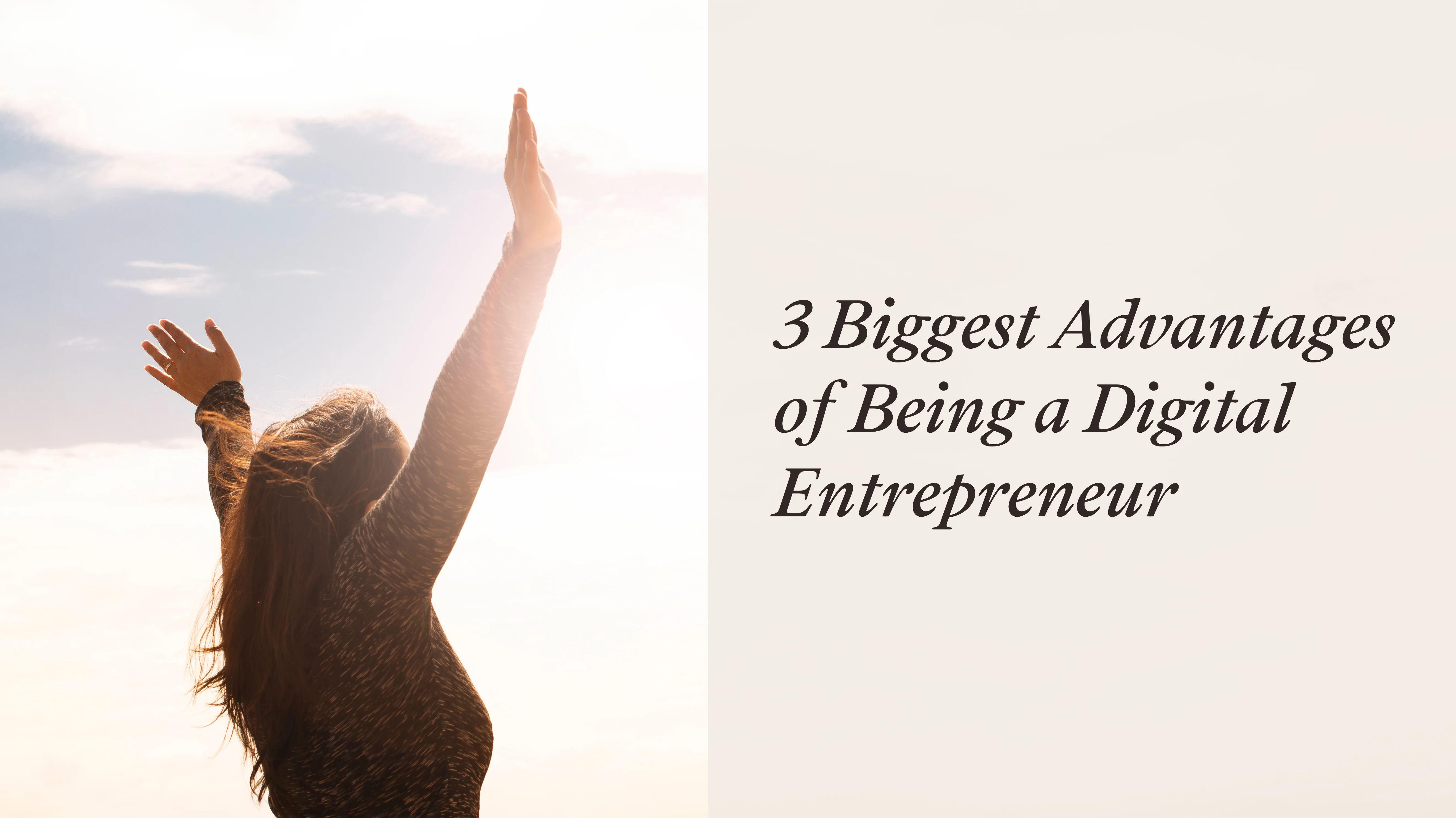 3 Biggest Advantages of Being a Digital Entrepreneur - BeBoss Academy