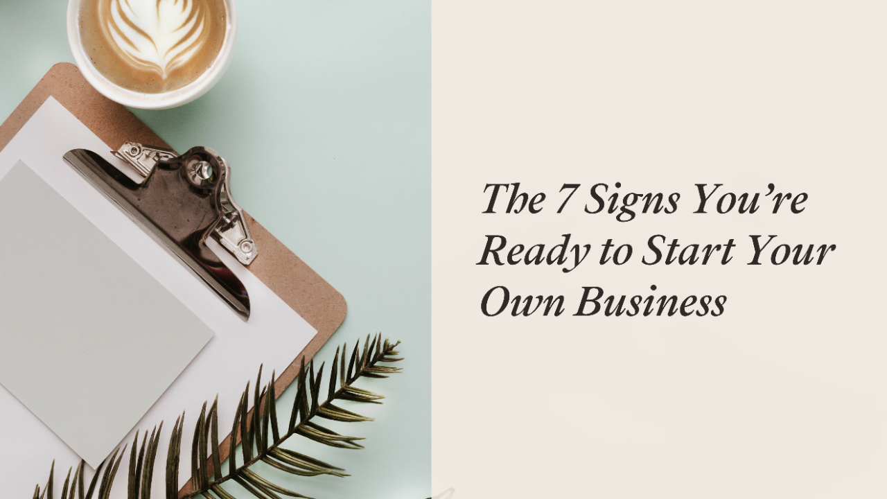 seven signs you're ready to start your own business