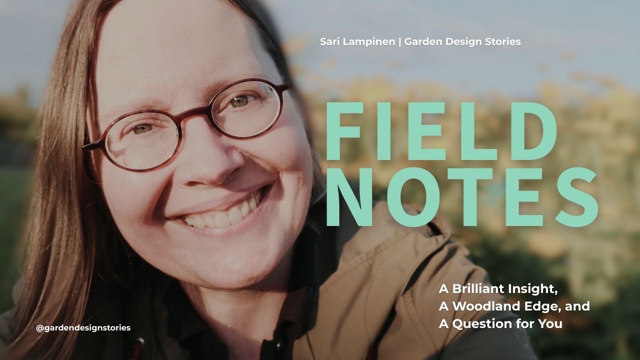 Garden Design Stories Field Notes episode 1