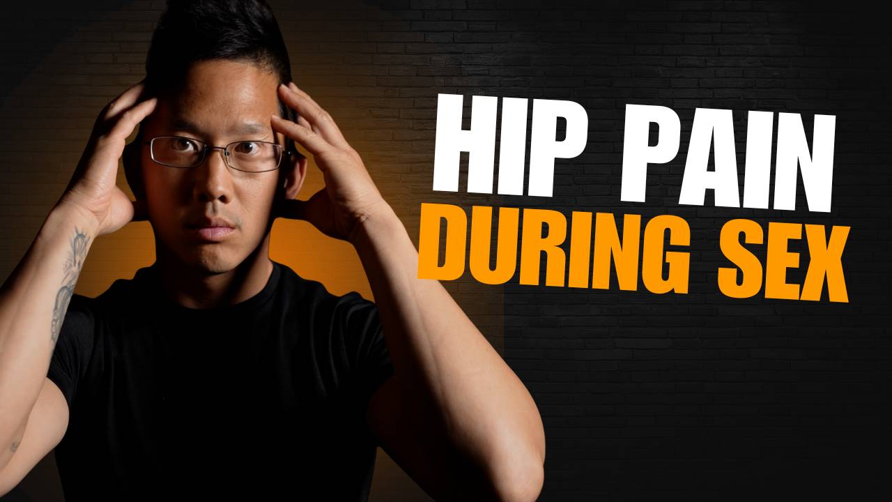 Matt Hsu of Upright Health looking frustrated next to the text 'Hip Pain During Sex' on a dark background