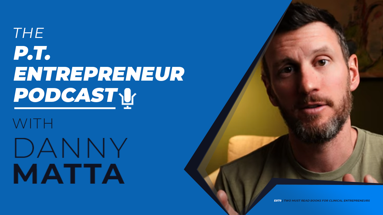 cash based physical therapy, danny matta, physical therapy biz, ptbiz, cash based, physical therapy, how to start a physical therapy clinic, hybrid physical therapy, physical therapy website
