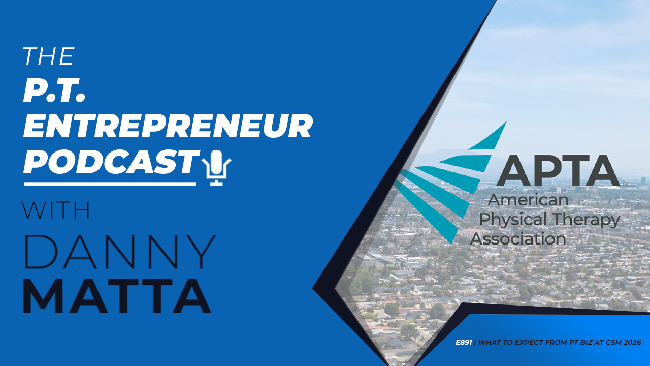 cash based physical therapy, danny matta, physical therapy biz, ptbiz, cash based, physical therapy, how to start a physical therapy clinic, hybrid physical therapy, physical therapy website