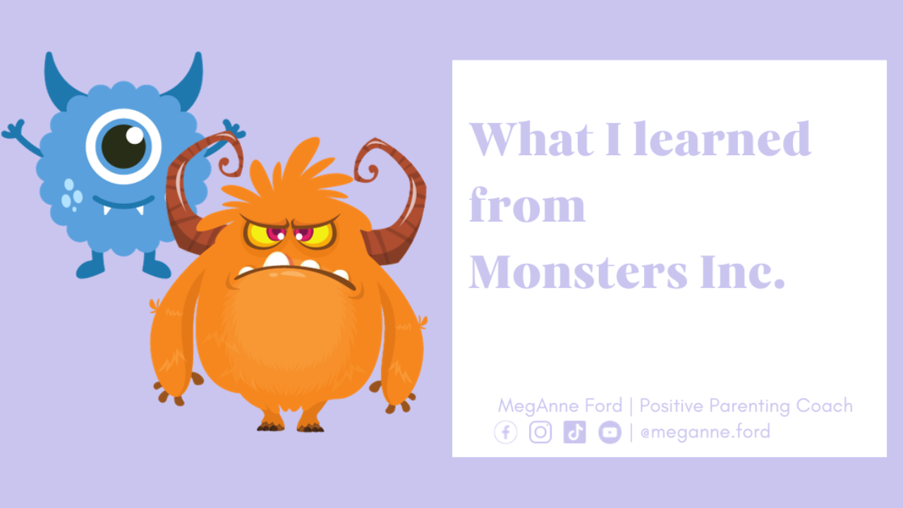 Blog What I learned from monsters inc| Positive Parenting Coach MegAnne Ford