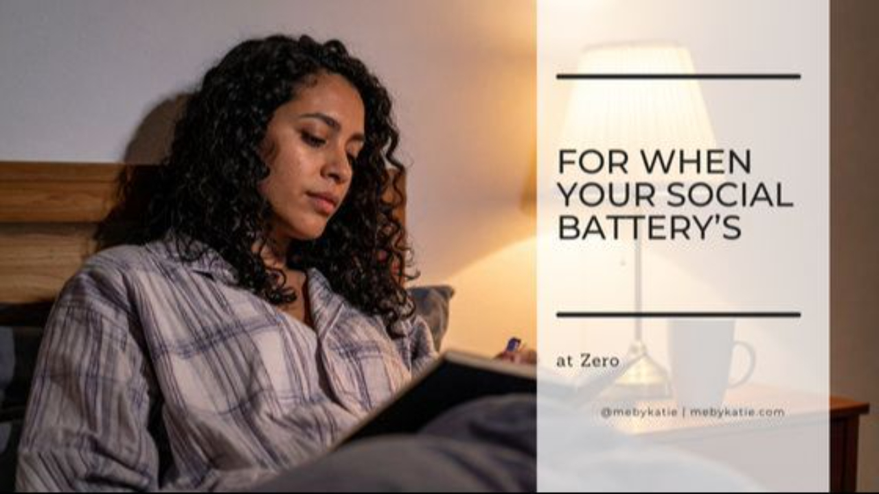 For When Your Social Battery’s at Zero @mebykatie