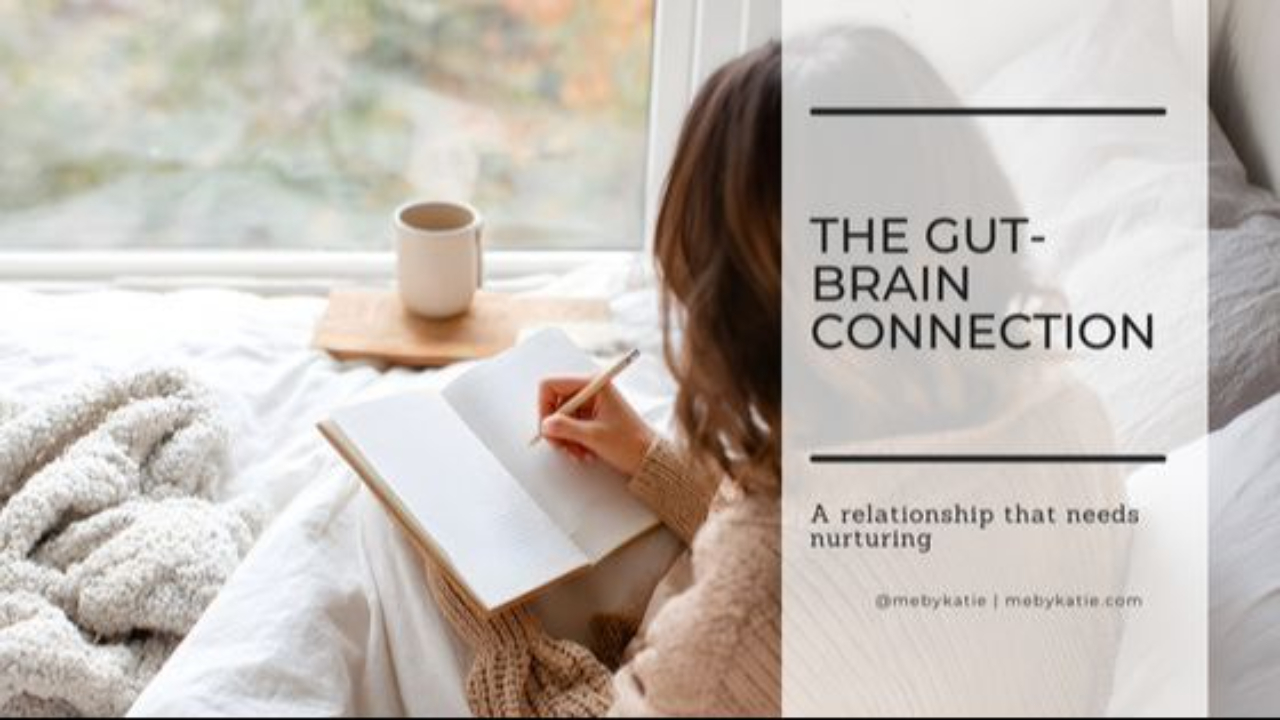 The Gut-Brain Connection @mebykatie