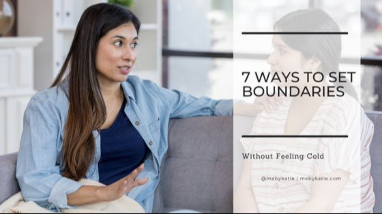 7 Ways to Set Boundaries Without Feeling Cold @mebykatie