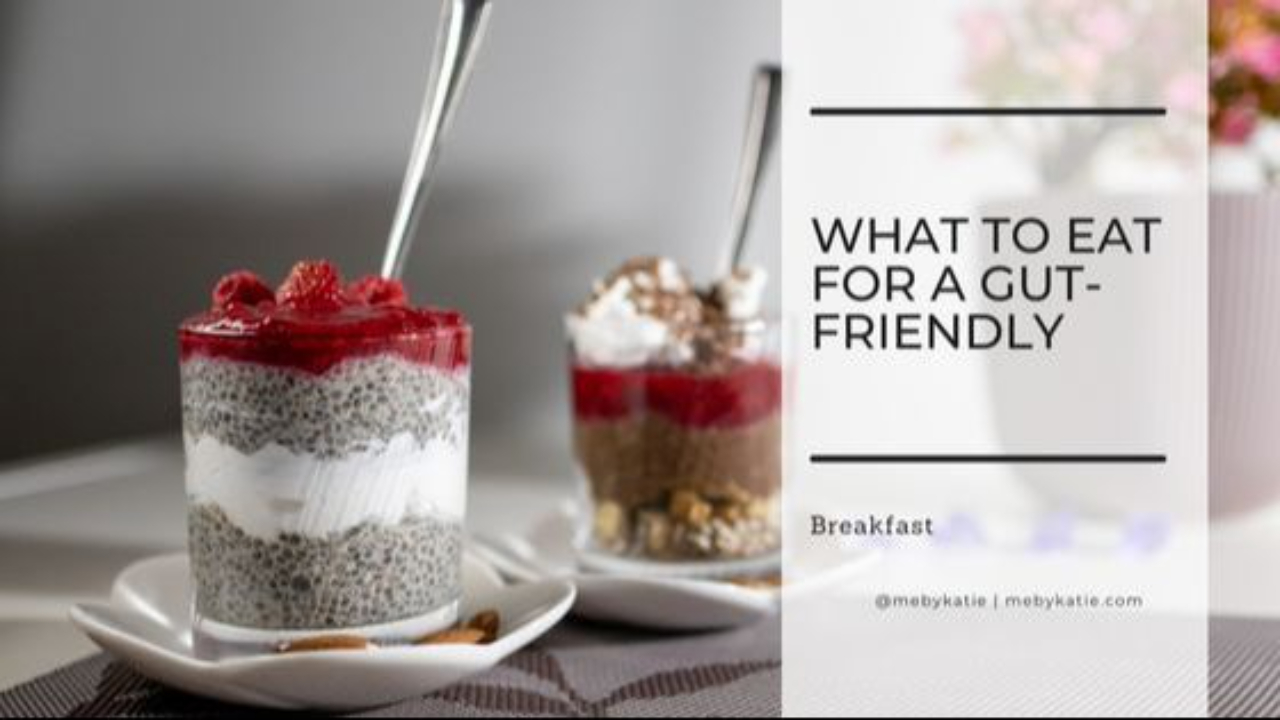 What to Eat for a Gut-Friendly Breakfast @mebykatie