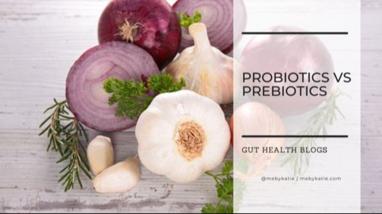 Probiotics vs Prebiotics @mebykatie